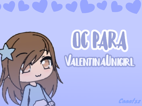 Oc para ValentinaUnigirl