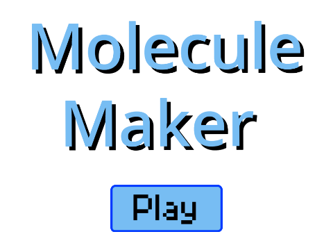 Molecule Maker!