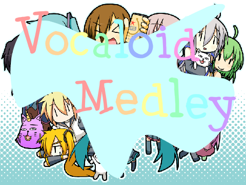 Vocaloid Medley 