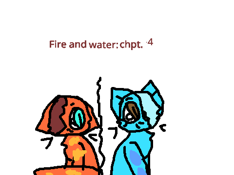 Fire and water: chpt. 4