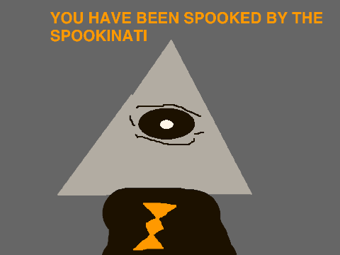  YOU HAVE BEEN SPOOKED