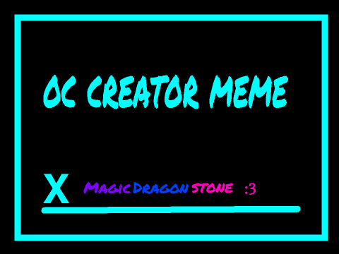 ~oc creator meme~ remix remix remix :P