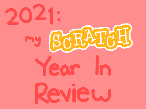 2021 - My scratch year in review!