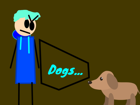 Dogs...