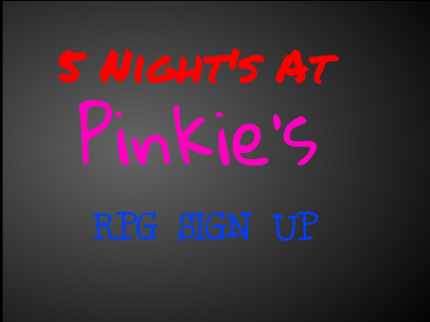 5 Night's at Pinkie's RPG Sign Up! remix