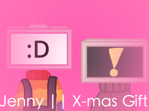 [chrimsmas gift • jenny]