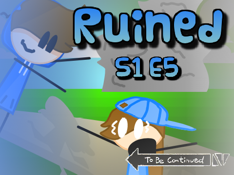 Ruined S1 E5