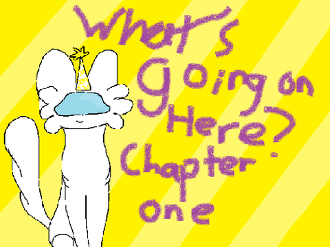 What's Going On Here? ~~Chapter One~~ lines