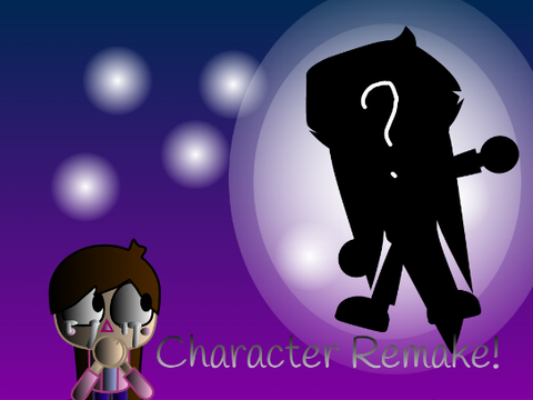 I REMADE MY CHARACTER!