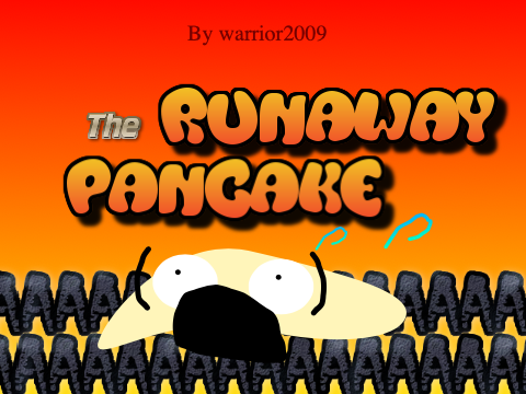-The Runaway Pancake-