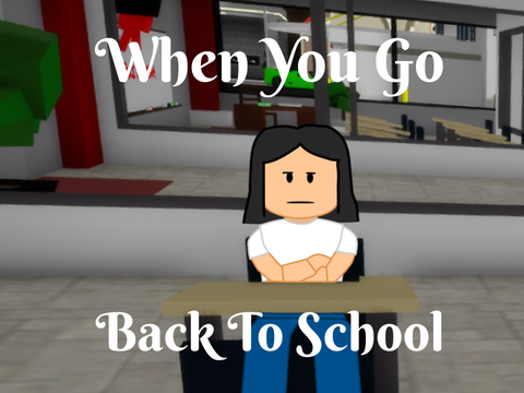 When You Go Back To School In 2020
