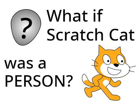 What if Scratch Cat was a PERSON?