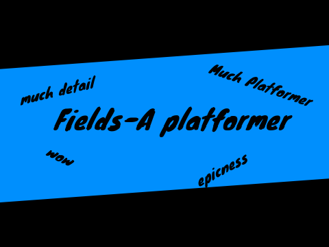 Fields-A platformer