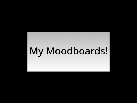 Moodboards! ^^ 