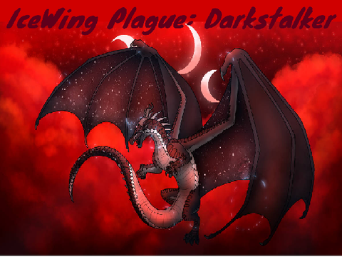 IceWing Plague: Darkstalker (Part 4)