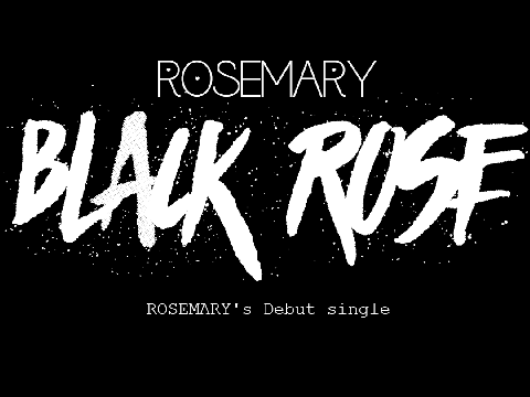 ROSEMARY- BLACK ROSE instrumental teaser