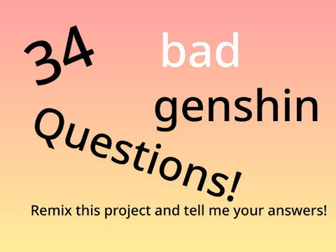 34 genshin questions! remix