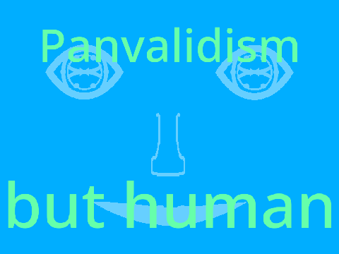 Panvalidism in human form!