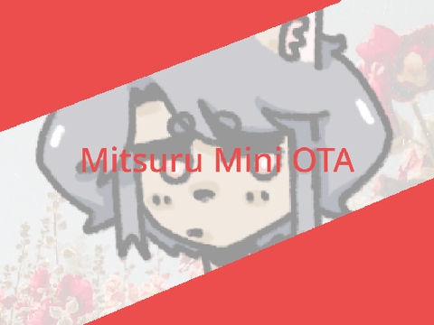 Mitsuru Mini OTA ◈