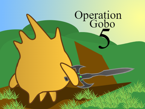 Operation Gobo 5