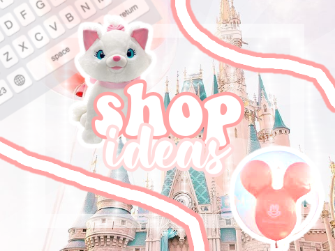 ✰ shop ideas Ꮺ