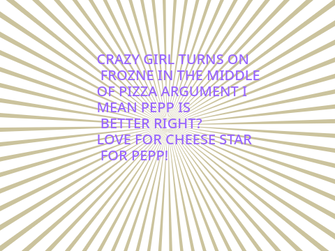 PIZZA ARGUMENT