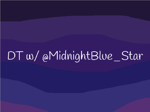 DT w/ @MidnightBlue_Star