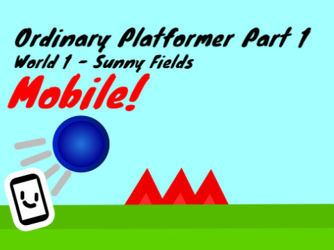  Ordinary Platformer (Mobile) Part 1 #Games #All