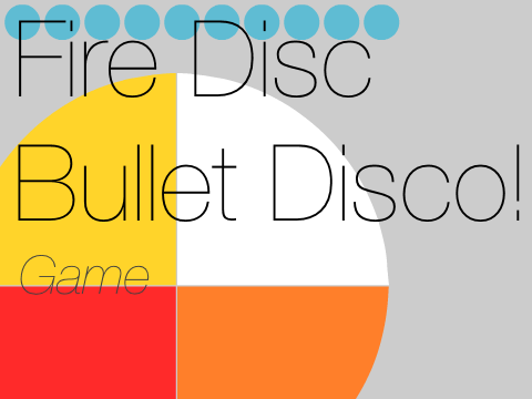 Fire Disc Bullet Disco!