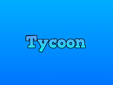 Tycoon | W.I.P