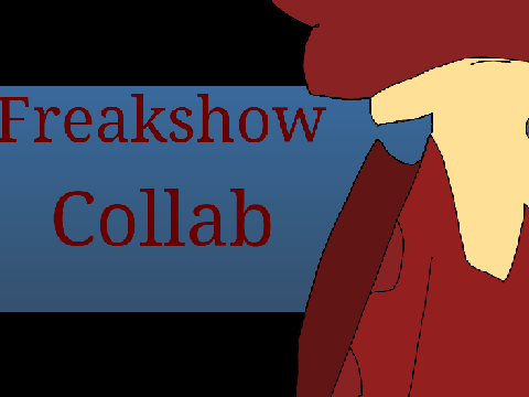 Freakshow | Collab