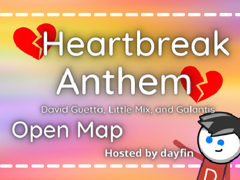 Heartbreak Anthem ll Open MAP