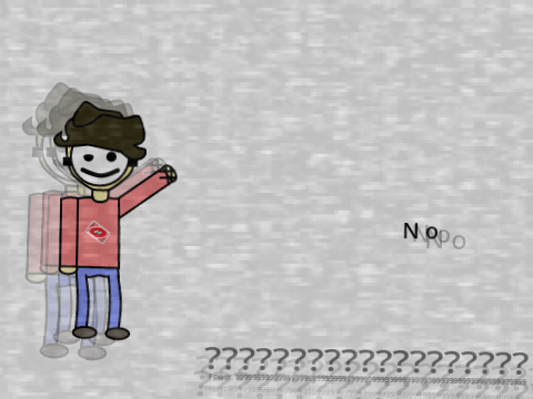 //1. Ya cant beat me. 2. N o//