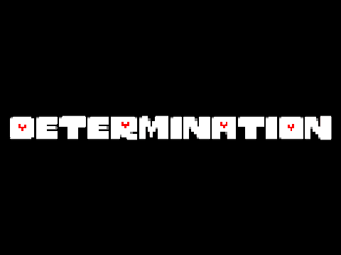 *Determination