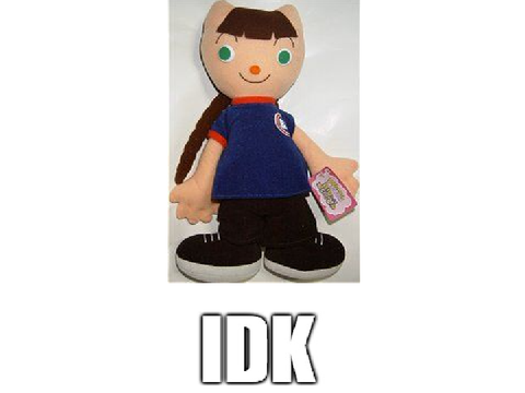 idk