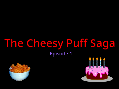The Cheesy Puff Saga - Episode 1