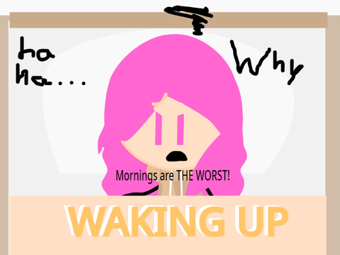 Waking Up No one likes it...