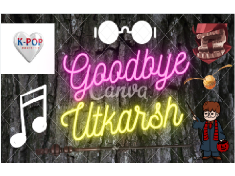 Goodbye Utkarsh T0T