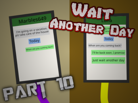 Wait Another Day MAP Part 10