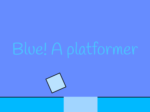 Blue| A Platformer