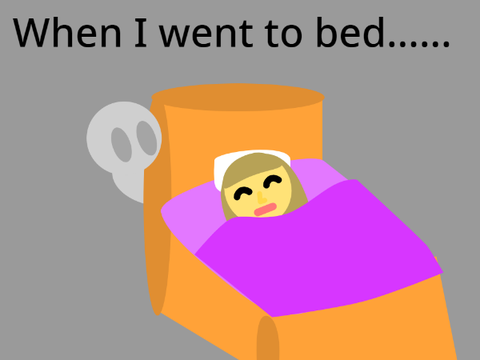 When I went to bed...