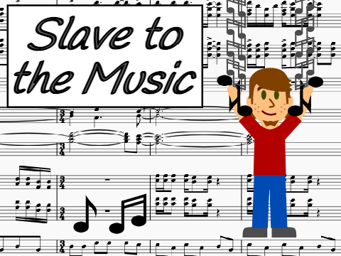 Slave to the Music