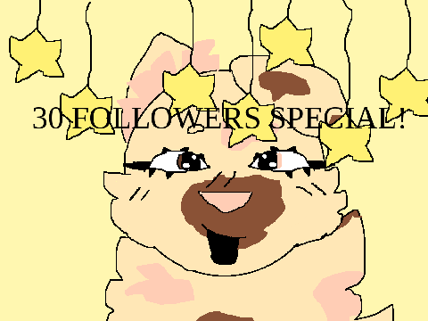 30 FOLLOWERS SPECIAL!