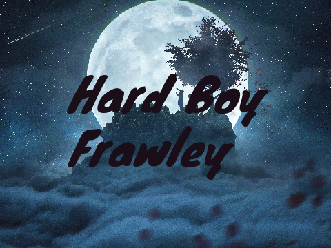 Hard Boy - Frawley - Lyrics