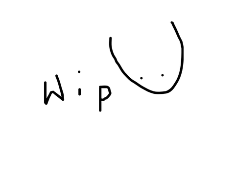 wip that i'm never gonna finish