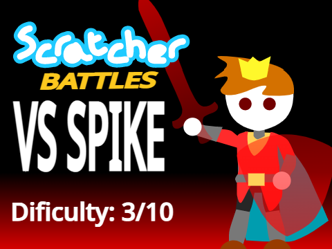 [V1.02] VS Spike - A scratcher battle