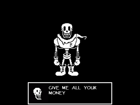 "Papyrus wants your money" Theme