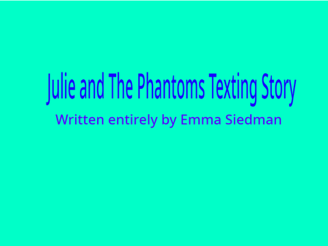 Julie and the Phantoms Texting Story