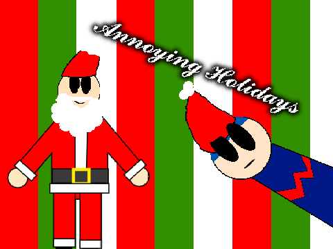 Annoying Holidays