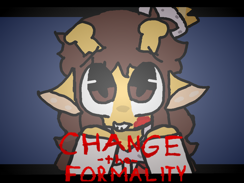 Change The Formality . meme . gift for @-Clematis-